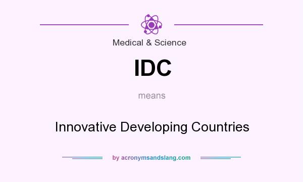 What does IDC mean? It stands for Innovative Developing Countries