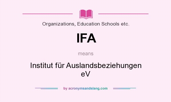 What does IFA mean? It stands for Institut für Auslandsbeziehungen eV