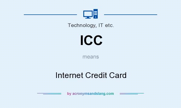 What does ICC mean? It stands for Internet Credit Card