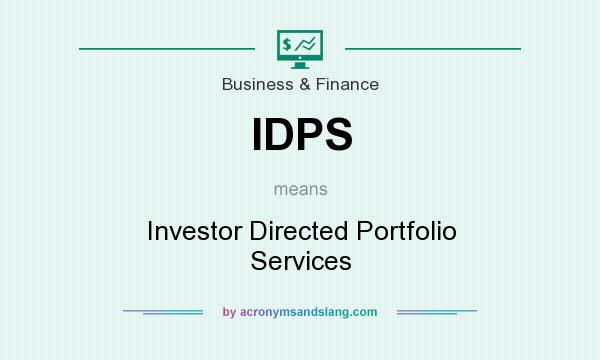 What does IDPS mean? It stands for Investor Directed Portfolio Services