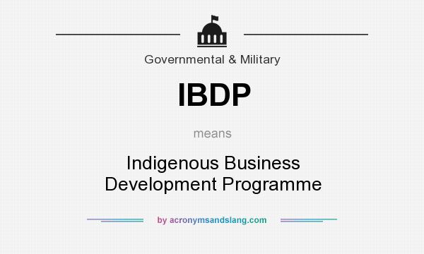 What does IBDP mean? It stands for Indigenous Business Development Programme