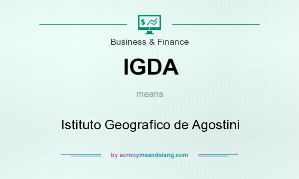 What does IGDA mean? It stands for Istituto Geografico de Agostini