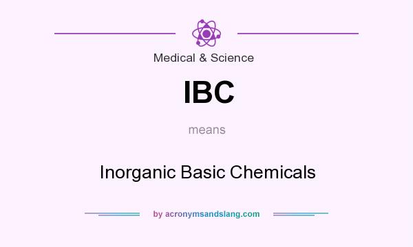 What does IBC mean? It stands for Inorganic Basic Chemicals
