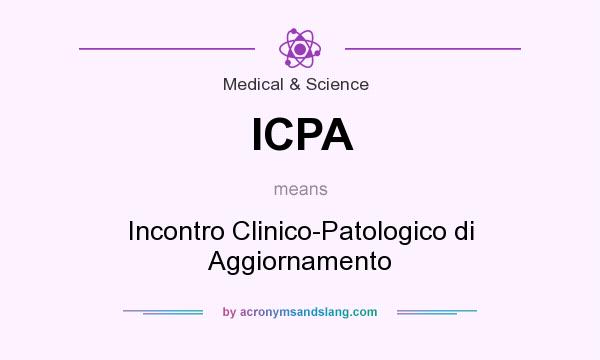 What does ICPA mean? It stands for Incontro Clinico-Patologico di Aggiornamento