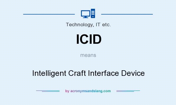 What does ICID mean? It stands for Intelligent Craft Interface Device