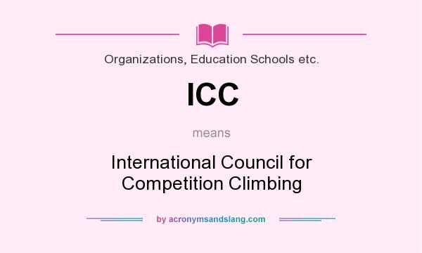 What does ICC mean? It stands for International Council for Competition Climbing