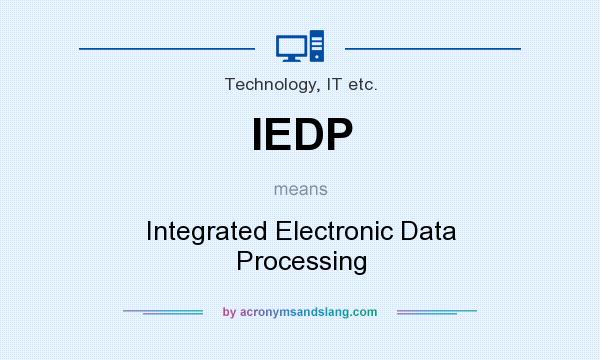 What does IEDP mean? It stands for Integrated Electronic Data Processing
