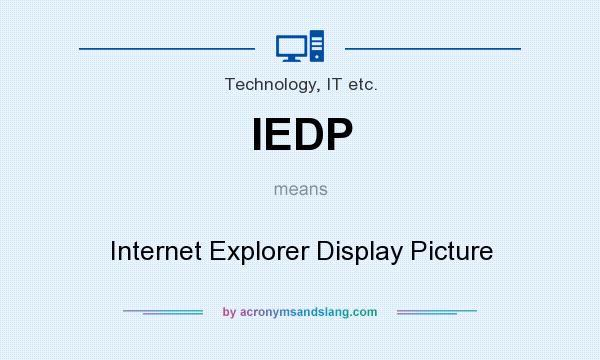 What does IEDP mean? It stands for Internet Explorer Display Picture