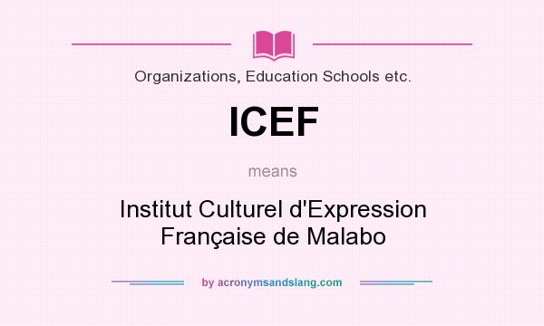 What does ICEF mean? It stands for Institut Culturel d`Expression Française de Malabo