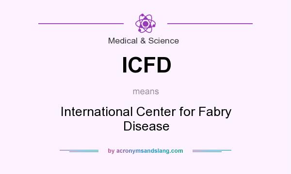 What does ICFD mean? It stands for International Center for Fabry Disease