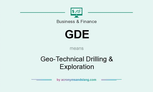 What does GDE mean? It stands for Geo-Technical Drilling & Exploration