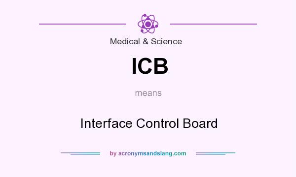 What does ICB mean? It stands for Interface Control Board
