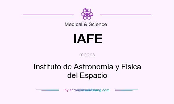 What does IAFE mean? It stands for Instituto de Astronomia y Fisica del Espacio