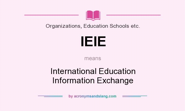 What does IEIE mean? It stands for International Education Information Exchange