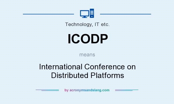 What does ICODP mean? It stands for International Conference on Distributed Platforms