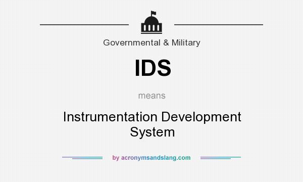 What does IDS mean? It stands for Instrumentation Development System