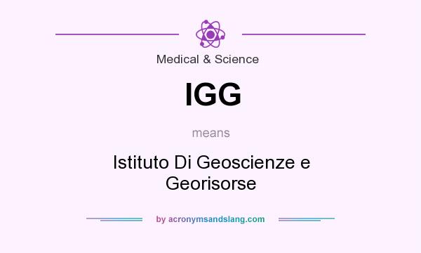 What does IGG mean? It stands for Istituto Di Geoscienze e Georisorse