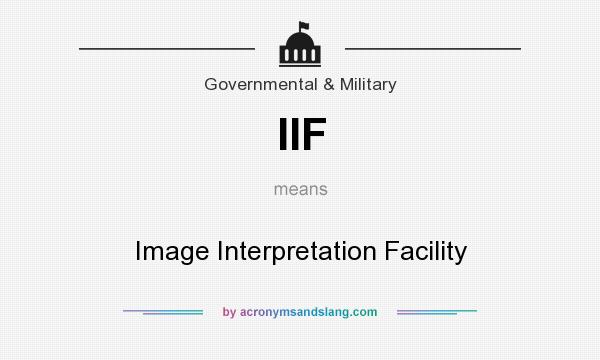 What does IIF mean? It stands for Image Interpretation Facility