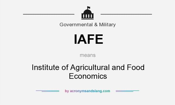 What does IAFE mean? It stands for Institute of Agricultural and Food Economics