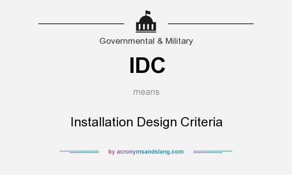 What does IDC mean? It stands for Installation Design Criteria