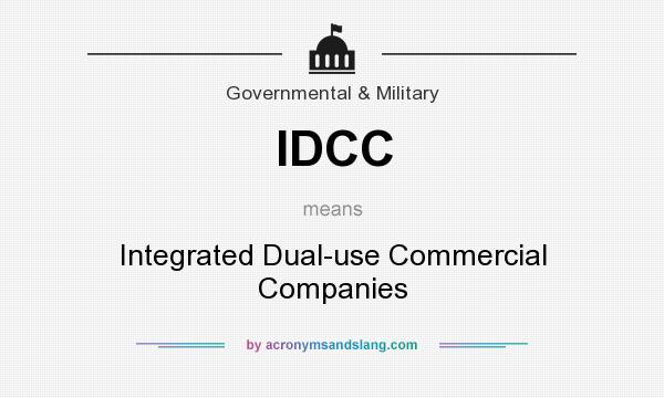 What does IDCC mean? It stands for Integrated Dual-use Commercial Companies