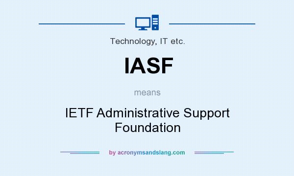 What does IASF mean? It stands for IETF Administrative Support Foundation