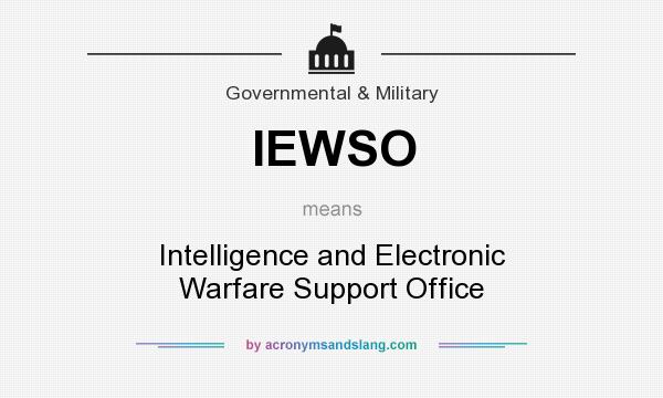 What does IEWSO mean? It stands for Intelligence and Electronic Warfare Support Office