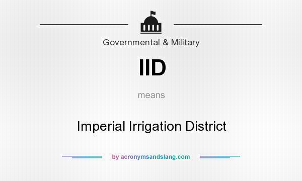 What does IID mean? It stands for Imperial Irrigation District