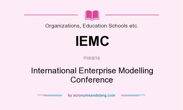 What does IEMC mean? It stands for International Enterprise Modelling Conference