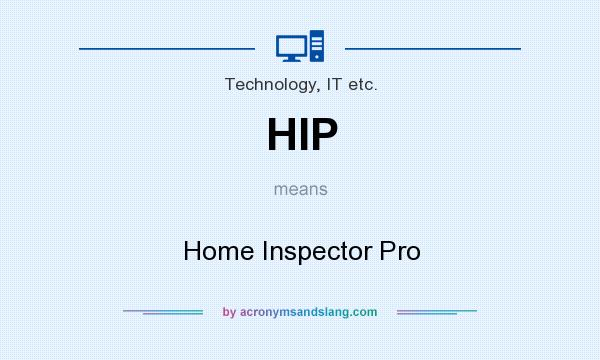What does HIP mean? It stands for Home Inspector Pro
