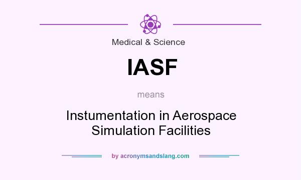 What does IASF mean? It stands for Instumentation in Aerospace Simulation Facilities