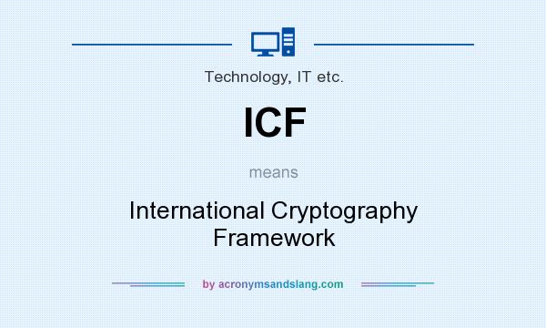 What does ICF mean? It stands for International Cryptography Framework