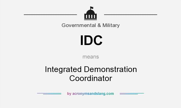 What does IDC mean? It stands for Integrated Demonstration Coordinator
