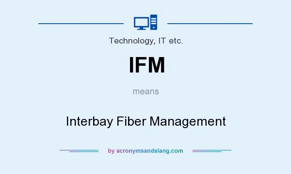 What does IFM mean? It stands for Interbay Fiber Management