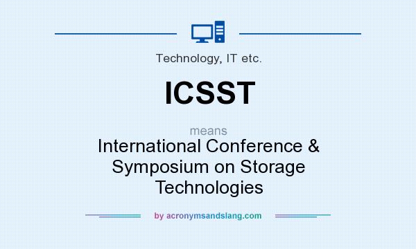 What does ICSST mean? It stands for International Conference & Symposium on Storage Technologies