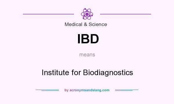 What does IBD mean? It stands for Institute for Biodiagnostics