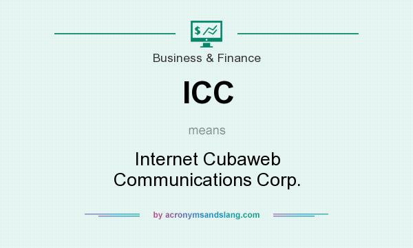What does ICC mean? It stands for Internet Cubaweb Communications Corp.