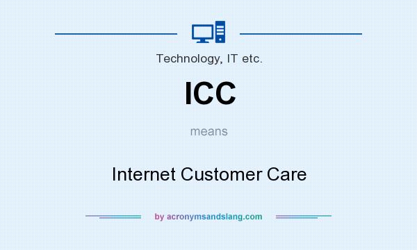 What does ICC mean? It stands for Internet Customer Care