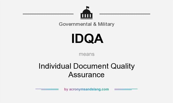 What does IDQA mean? It stands for Individual Document Quality Assurance
