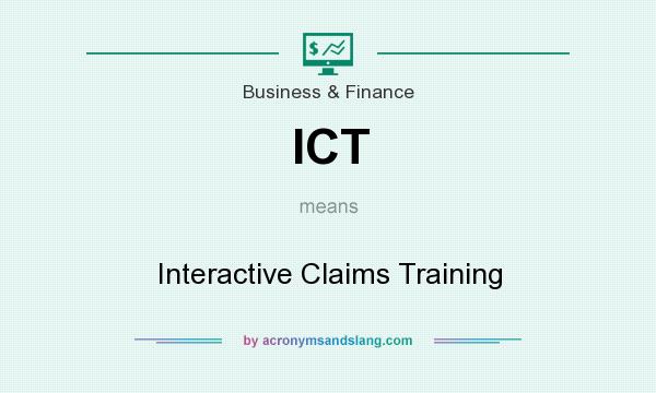 What does ICT mean? It stands for Interactive Claims Training
