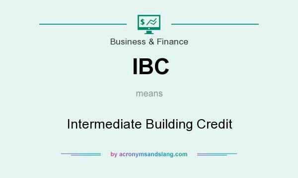 What does IBC mean? It stands for Intermediate Building Credit