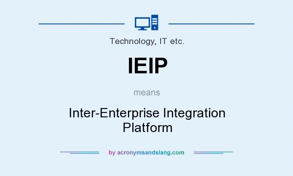 What does IEIP mean? It stands for Inter-Enterprise Integration Platform