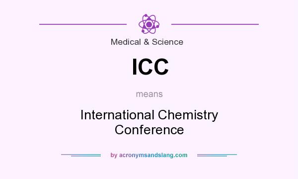 What does ICC mean? It stands for International Chemistry Conference