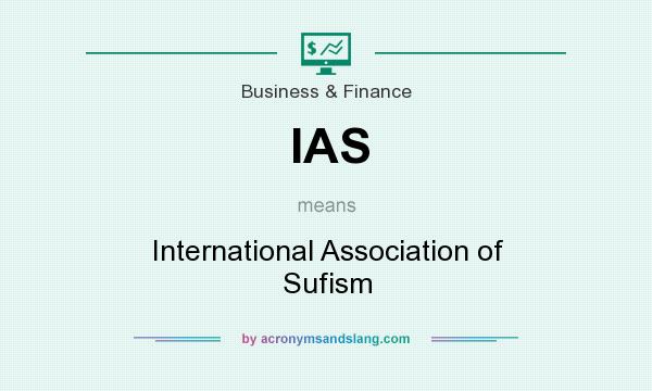 What does IAS mean? It stands for International Association of Sufism