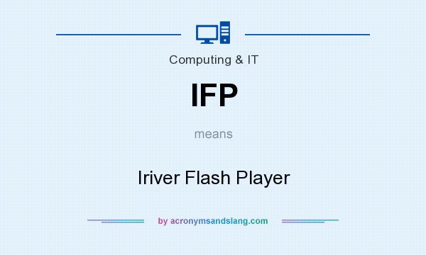 What does IFP mean? It stands for Iriver Flash Player