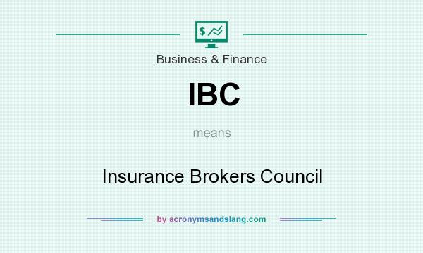 What does IBC mean? It stands for Insurance Brokers Council