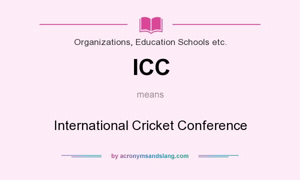 What does ICC mean? It stands for International Cricket Conference