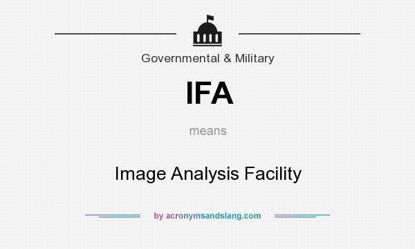 What does IFA mean? It stands for Image Analysis Facility