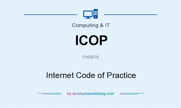 What does ICOP mean? It stands for Internet Code of Practice