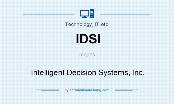 What does IDSI mean? It stands for Intelligent Decision Systems, Inc.